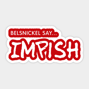 Belsnickel Say... IMPISH! Sticker